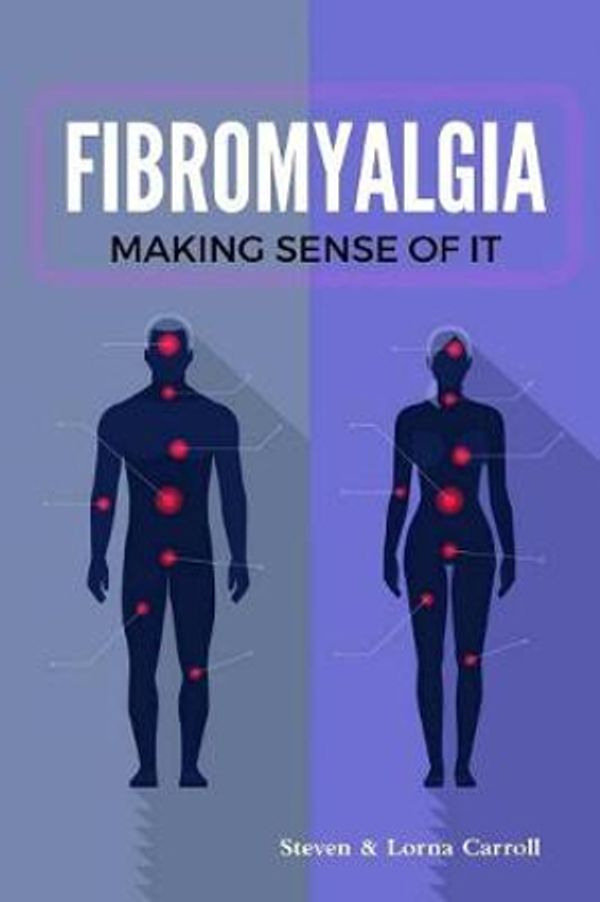 Cover Art for 9781365760686, Fibromyalgia - Making Sense of It by Steven Carroll