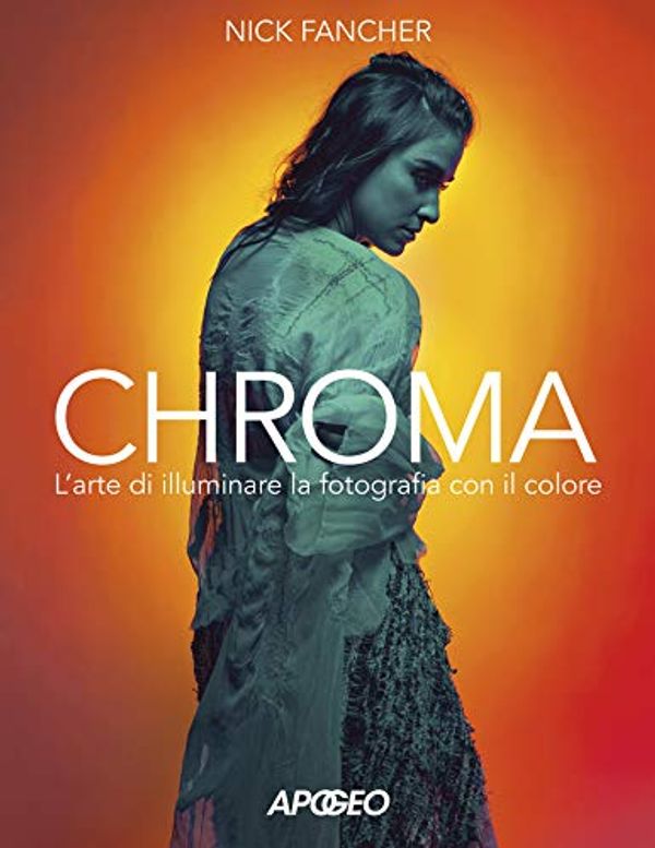 Cover Art for 9788850334872, Chroma. L'arte di illuminare la fotografia con il colore by Nick Fancher