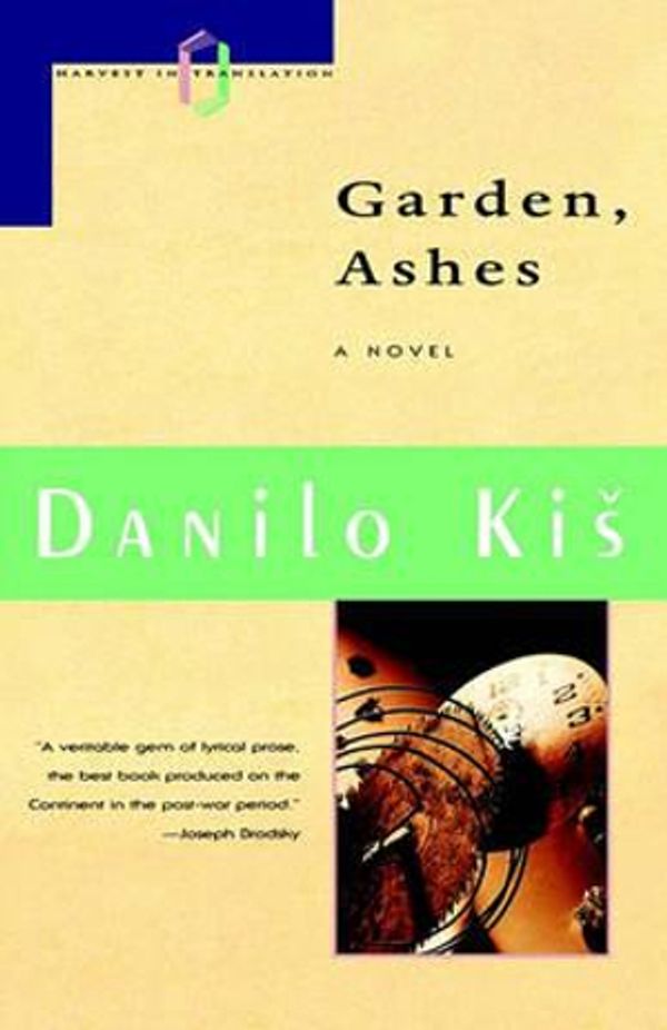 Cover Art for 9780156345484, Garden Ashes by Danilo Kis