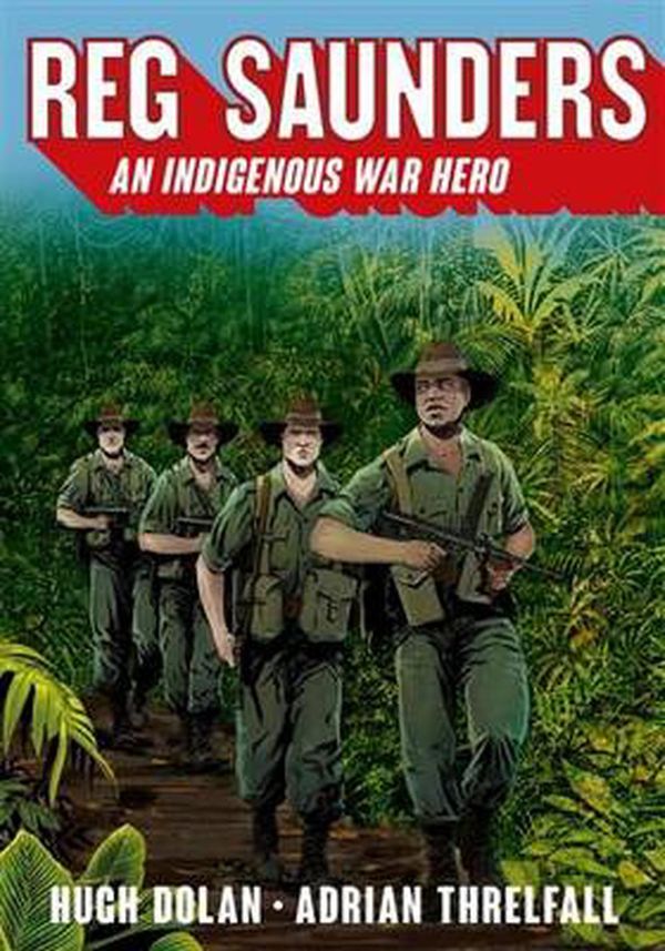 Cover Art for 9781742234243, Reg SaundersAn Indigenous War Hero by Hugh Dolan
