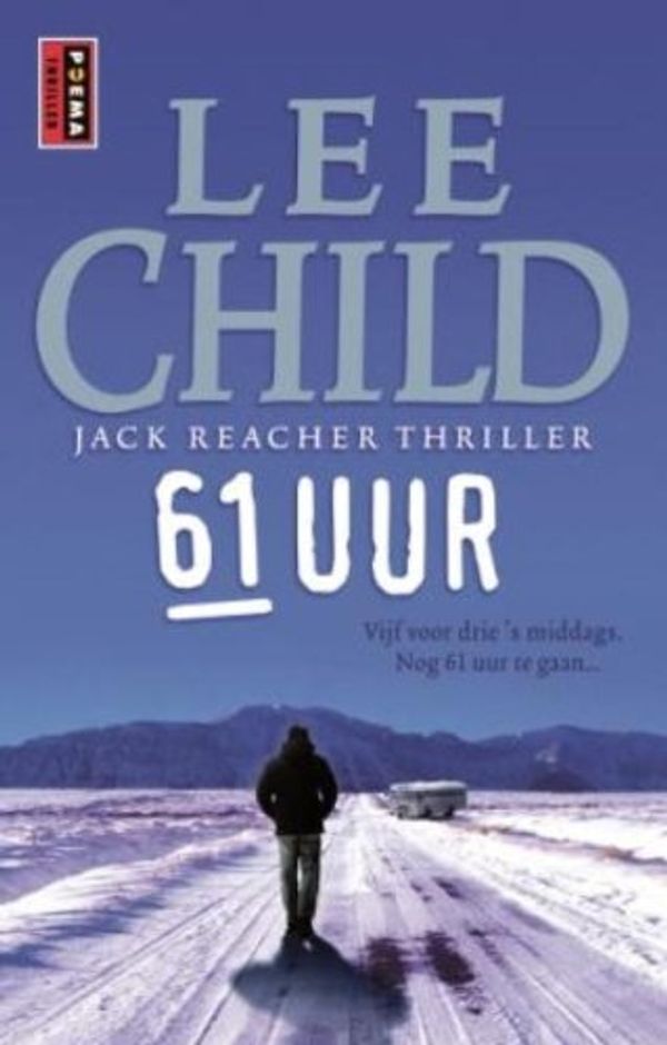 Cover Art for 9789021012469, 61 uur by Lee Child (pseud. van Jim Grant.)
