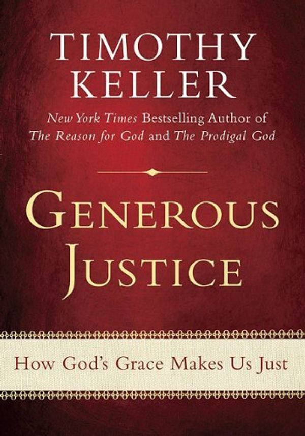 Cover Art for B005ONL9NA, (Generous Justice: How God's Grace Makes Us Just) By Keller, Timothy (Author) Hardcover on 02-Nov-2010 by Keller, Timothy