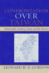 Cover Art for 9780739118689, Confrontation Over Taiwan by Leonard H.D. Gordon