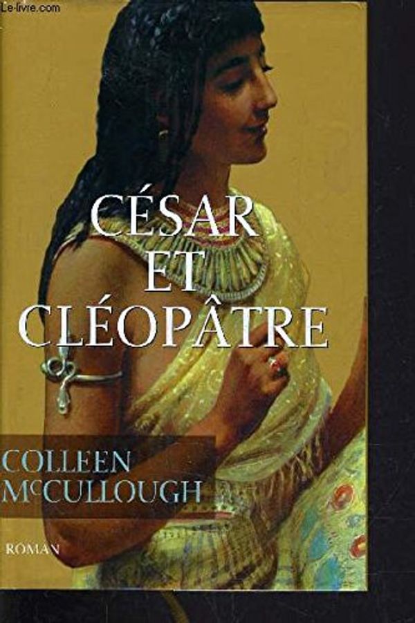 Cover Art for 9782744178955, César et Cléopâtre by Colleen McCullough et Martine Céleste Desoille