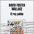 Cover Art for 9788439723998, El rey palido / The Pale King by David Foster Wallace