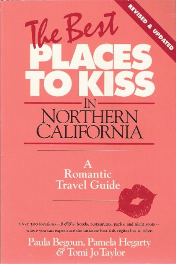 Cover Art for 9781877988059, Best Places to Kiss in Northern California: A Romantic Travel Guide by Paula Begoun