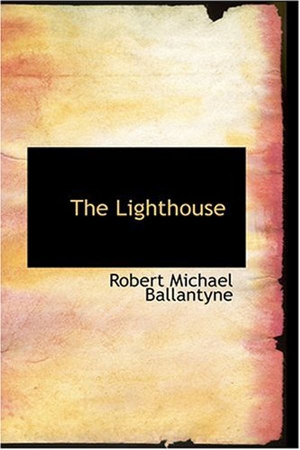 Cover Art for 9780554349534, The Lighthouse by Robert Michael Ballantyne