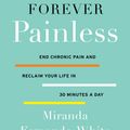 Cover Art for 9780062448668, Forever Painless by Miranda Esmonde-White