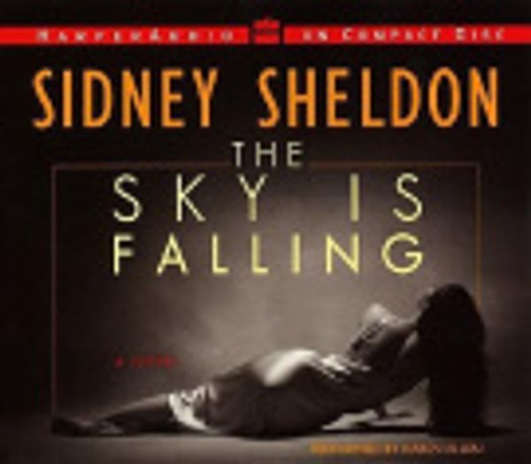 Cover Art for 9780060814564, The Sky Is Falling by Sidney Sheldon, Karen Allen, Sidney Sheldon