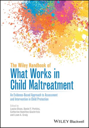 Cover Art for 9781118976104, The Wiley Handbook of What Works in Child MaltreatmentAn Evidence-Based Approach to Assessment and In... by Louise Dixon