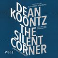Cover Art for B073VWY3R7, The Silent Corner by Dean Koontz