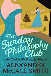 Cover Art for 9780349118697, The Sunday Philosophy Club by Alexander McCall Smith