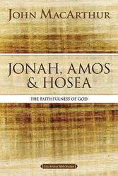 Cover Art for 9780310123866, Jonah, Amos, and Hosea: The Faithfulness of God (MacArthur Bible Studies) by MacArthur, John F