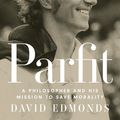 Cover Art for 9780691225258, Parfit: A Philosopher and His Mission to Save Morality by David Edmonds