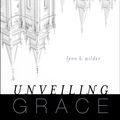 Cover Art for 9780310331124, Unveiling Grace: The Story of How We Found Our Way Out of the Mormon Church by Lynn K. Wilder