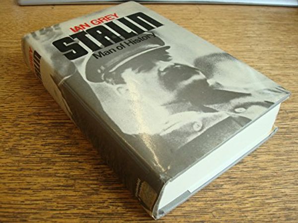 Cover Art for 9780297774556, Stalin: Man of History by Ian Grey
