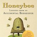 Cover Art for B0112OZ5MK, Honeybee: Lessons from an Accidental Beekeeper by C. Marina Marchese