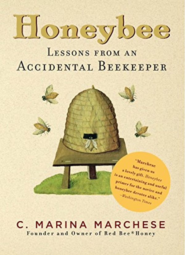 Cover Art for B0112OZ5MK, Honeybee: Lessons from an Accidental Beekeeper by C. Marina Marchese