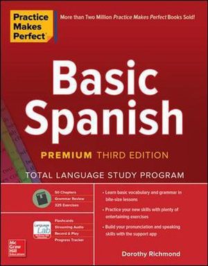 Cover Art for 9781260453492, Practice Makes Perfect: Basic Spanish, Premium Third Edition by Dorothy Richmond
