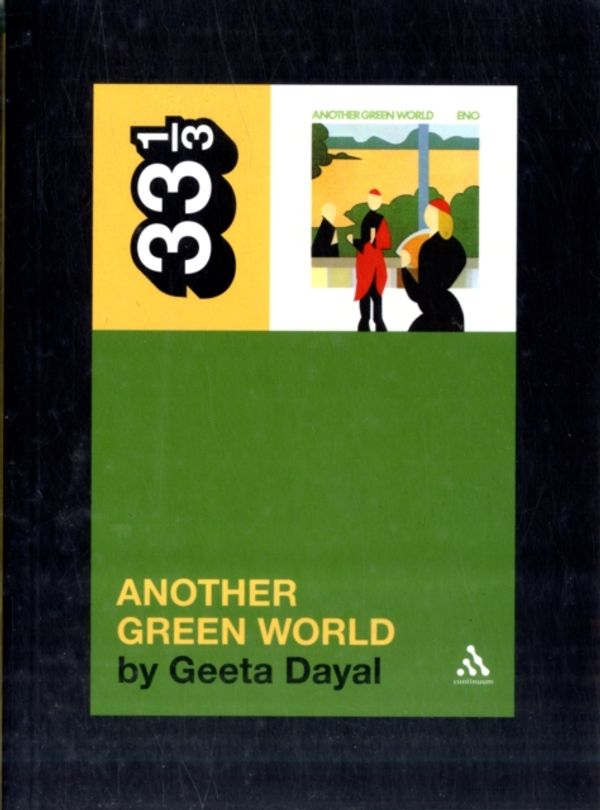 Cover Art for 9780826427861, Brian Eno's Another Green World by Geeta Dayal