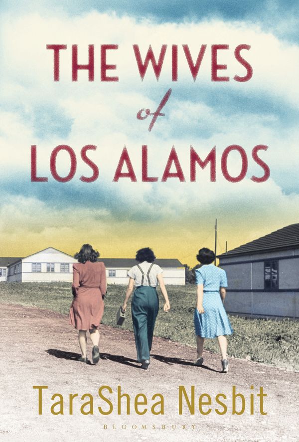 Cover Art for 9781408847824, The Wives of Los Alamos by TaraShea Nesbit