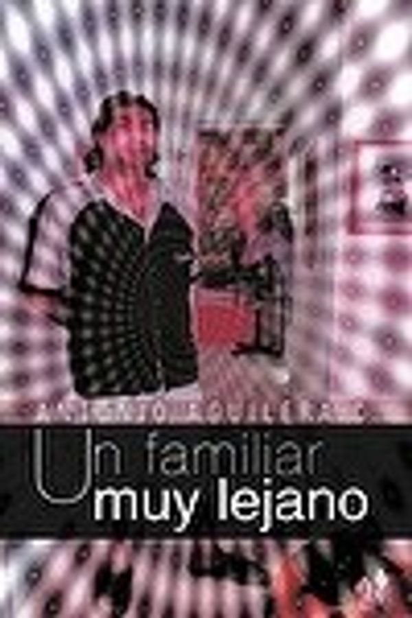 Cover Art for 9781463326135, Un Familiar Muy Lejano by Antonio Aguilera C.