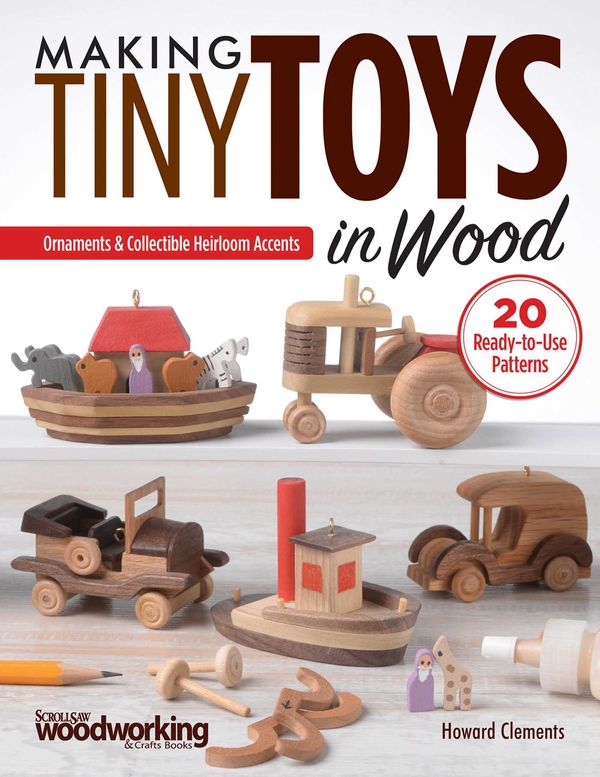 Cover Art for 9781565239159, Making Tiny Toys in Wood: Ornaments & Collectible Heirloom Accents by Howard Clements