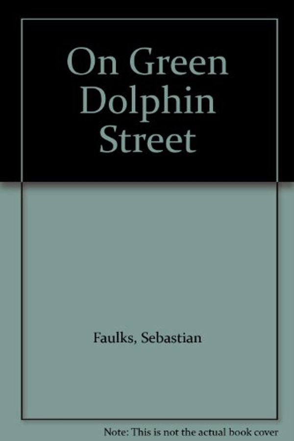 Cover Art for 9781856869218, On Green Dolphin Street by Sebastian Faulks