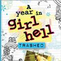 Cover Art for 9781742730134, A Year in Girl Hell: Trashed by Meredith Costain