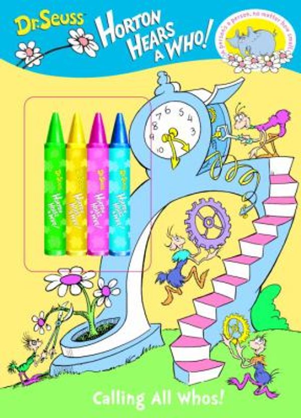 Cover Art for 9780375838194, Calling All Whos! [With 4 Jumbo Crayons] by Dr Seuss
