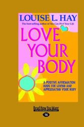 Cover Art for 9781458726056, Love Your Body by Louise L. Hay