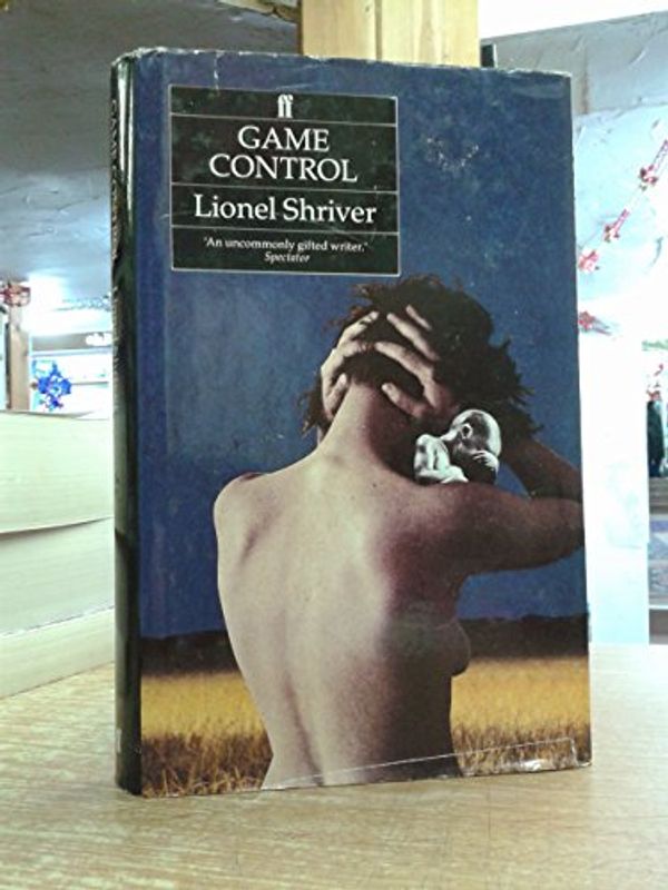 Cover Art for 9780571170937, Game Control by Lionel Shriver