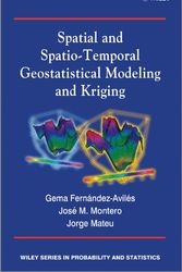 Cover Art for 9781118762387, Spatial and Spatio–Temporal Geostatistical Modeling and Kriging by José–María Montero, Fernández–Avilés, Gema, Jorge Mateu