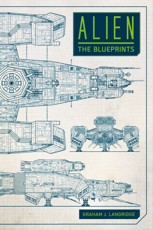 Cover Art for 9781785654954, Alien: The Blueprints by Graham Langridge