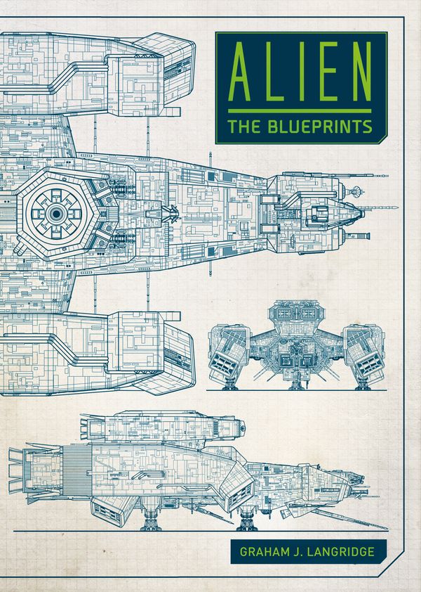 Cover Art for 9781785654954, Alien: The Blueprints by Graham Langridge