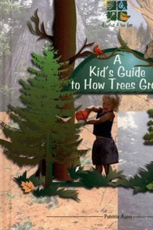 Cover Art for 9780823954636, A Kid's Guide to How Trees Grow by Patricia Ayers