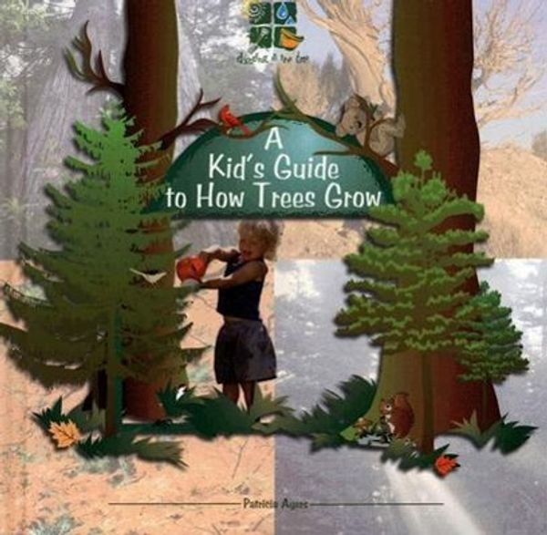 Cover Art for 9780823954636, A Kid's Guide to How Trees Grow by Patricia Ayers