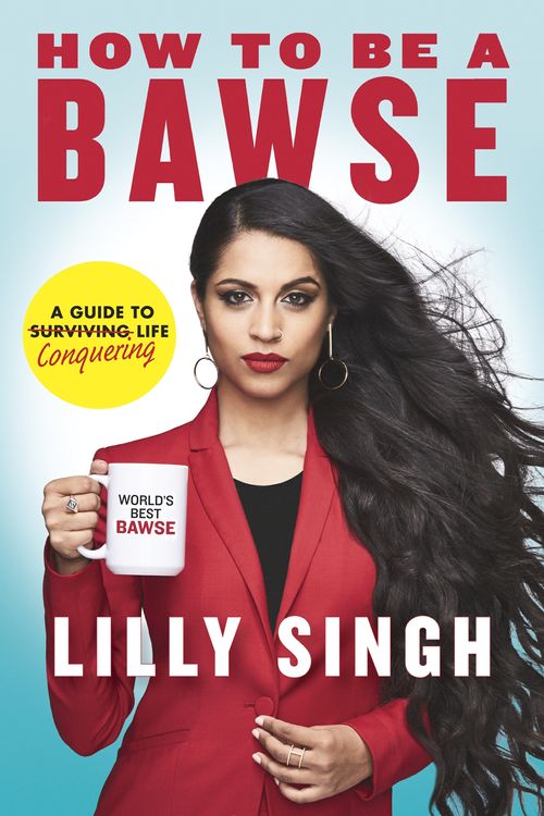 Cover Art for 9780718185534, How to be a Bawse: A Guide to Conquering Life by Lilly Singh