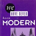 Cover Art for 9780745013213, We Have Never Been Modern by Latour