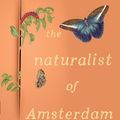 Cover Art for 9781922863980, Naturalist of Amsterdam, The by Melissa Ashley