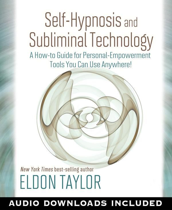 Cover Art for 9781401937591, Self-Hypnosis and Subliminal Technology by Eldon Taylor