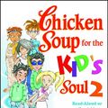 Cover Art for 9781623610418, Chicken Soup for the Kid's Soul 2 by Jack Canfield