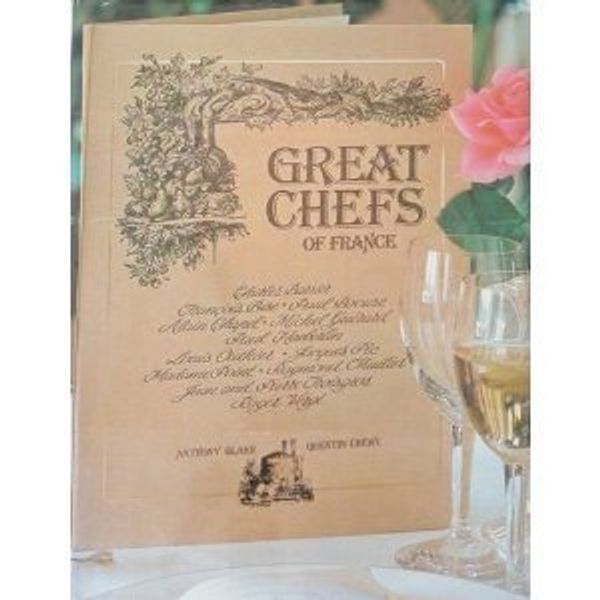 Cover Art for 9780810909694, Great chefs of France: the masters of haute cuisine and their secrets by Anthony Blake, Quentin Crewe