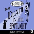 Cover Art for 9780141373843, Death in the Spotlight by Robin Stevens