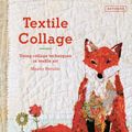 Cover Art for 9781849943741, Textile Collage by Mandy Pattullo