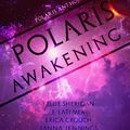 Cover Art for 9781927940433, Polaris Awakening by E. Latimer, Erica Crouch, Hannah Davies, Janna Jennings, Kellie Sheridan, Meghan Jashinsy, Terra Harmony