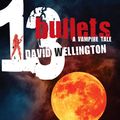 Cover Art for 9781741755923, 13 Bullets by David Wellington