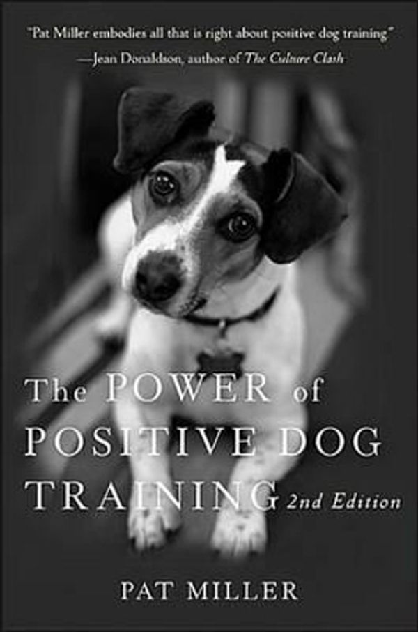 Cover Art for 9781630262228, The Power of Positive Dog Training by Pat Miller