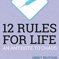 Cover Art for 9781690406259, Summary of 12 Rules for Life: An Antidote to Chaos by Jordan B. Peterson by Abbey Beathan