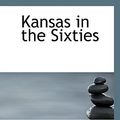 Cover Art for 9781117578385, Kansas in the Sixties (Paperback) by Samuel J Crawford